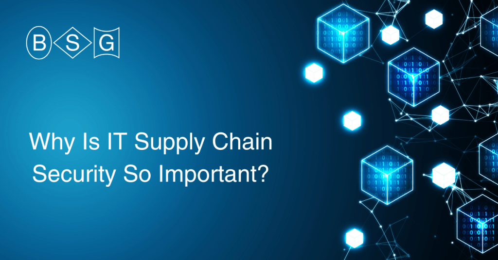 Why Is IT Supply Chain Security So Important